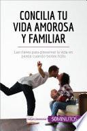 Concilia tu vida amorosa y familiar