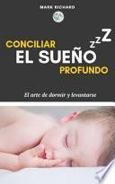 Conciliar el Sueño Profundo : el Arte de Dormir y Levantarse
