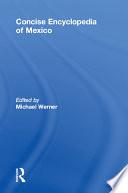 Concise Encyclopedia of Mexico