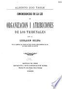 Concordancias de la lei de organización i atribuciones de los tribunales con la lejislación chilena