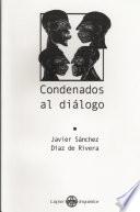 Condenados al diálogo