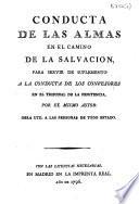 Conducta de las almas en el camino de la salvación, para servir de suplemento à la conducta de los confesores en el tribunal de la penitencia