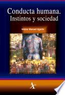Conducta humana. Instintos y sociedad