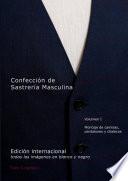 Confección de Sastrería Masculina, Volumen 1 (blanco y negro)