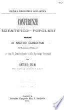 Conferenze scientifico-popolari tenute ai maestri elementari del circondario di Mantova, per cura de Comizio agrario e della Deputazione provinciale, da Antonio Selmi ...