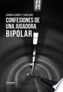 Confesiones de una jugadora bipolar