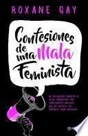 Confesiones de una Mala Feminista = Bad Feminist