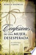Confesiones de una mujer desesperada / Confessions of a Desperate Woman