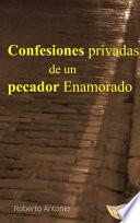 Confesiones privadas de un pecador Enamorado