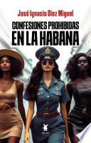 Confesiones prohibidas en La Habana
