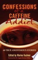 Confessions of a Caffeine Addict