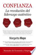 Confianza. La revolución del liderazgo auténtico