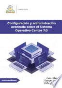 Configuración y administración avanzada sobre el sistema operativo centos 7.0