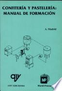Confitería y pastelería: manual de formación
