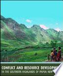 Conflict and Resource Development in the Southern Highlands of Papua New Guinea