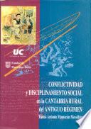 Conflictividad y disciplinamiento social en la Cantabria rural del antiguo régimen