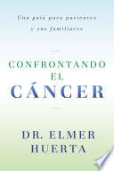 Confrontando El Cancer