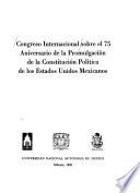 Congreso internacional sobre el 75 aniversario de la promulgación de la constitución política de los Estados Unidos Mexicanos