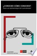 ¿Conoces cómo conoces? Hacia una epistemología de la psicoterapia