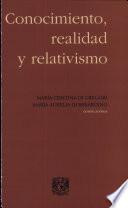 Conocimiento, Realidad Y Relativismo