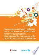 Conocimientos, actitudes y prácticas en VIH y salud sexual y reproductiva (SSR) y uso de tecnologías de la información y la comunicación (TIC) entre adolescentes de Argentina