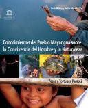 Conocimientos del pueblo Mayangna sobre la convivencia del hombre y la naturaleza