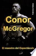 Conor McGregor, El maestro del Espectáculo