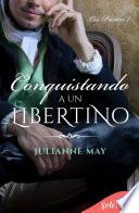 Conquistando a un libertino (Los Preston 2)