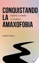 Conquistando la amaxofobia