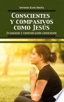 Conscientes y compasivos como Jesús