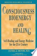 Consciousness, Bioenergy and Healing