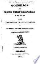 Consejos de Lord Chesterfield a su Hijo sobre los hombres y las costumbres ... Traducido del Ingles. Cuarta edicion. [An abridgement.]