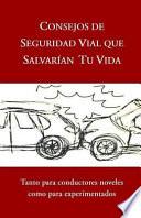 Consejos de Seguridad Vial Que Salvarían Tu Vida: Tanto Para Conductores Noveles Como Para Experimentados