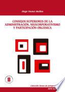Consejos Superiores de la administración, neocorporativismo y particpación orgánica