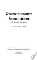 Consenso y conflicto Schmitt, Arendt