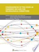Consequences of the COVID-19 Pandemic on Care for Neurological Conditions