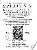 Considerationium Spiritualium super Librum Cantici Canticorum Salomonis...