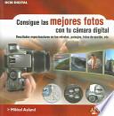 Consigue las mejores fotos con tu cámara digital