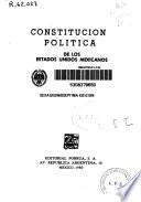 Constitución política de los Estados Unidos Mexicanos [incorpora sucesivas modificaciones constitucionales]