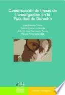 Construcción de líneas de investigación en la Facultad de Derecho