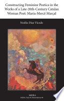 Constructing Feminine Poetics in the Works of a Late-20th-Century Catalan Woman Poet: Maria-Mercè Marçal