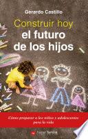 Construir hoy el futuro de los hijos