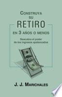 Construya su retiro en 3 años o menos