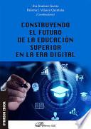 Construyendo el futuro de la educación superior en la era digital