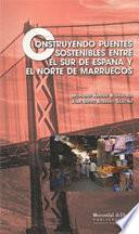 CONSTRUYENDO PUENTES SOSTENIBLES ENTRE EL SUR DE ESPAÑA Y EL NORTE DE MARRUECOS