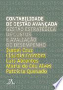 Contabilidade de Gestão Avançada: gestão estratégica de custos e avaliação do desempenho