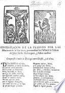 Contemplacion de la Passion por las Estaciones de la Via Sacra, para meditar los Passos de la Passion de Jesu Christo
