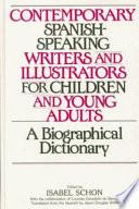 Contemporary Spanish-Speaking Writers and Illustrators for Children and Young Adults
