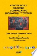 Contenidos y discurso comunicativo audiovisual y textual