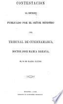 Contestacion al impreso publicado por el señor ministro del Tribunal de Cundinamarca, doctor José María Baraya, el 24 de marzo último